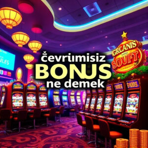 çevrimsiz bonus ne demek